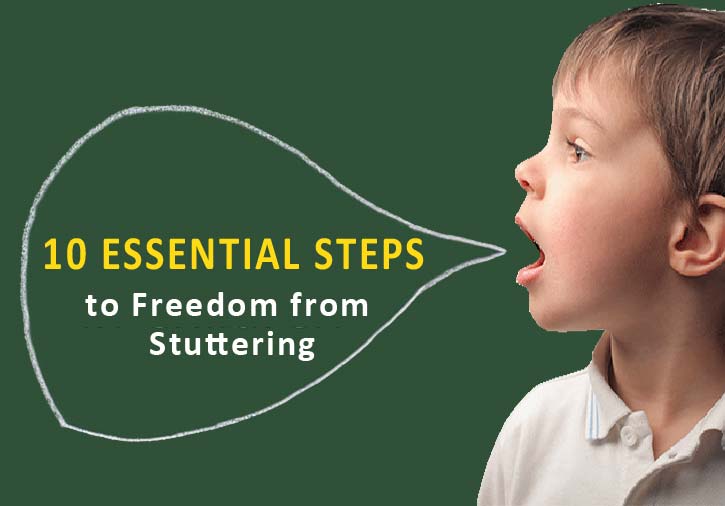 10 Essential Steps to Freedom from Stuttering