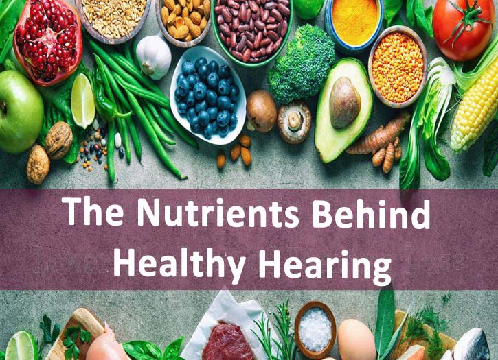 The Nutrients Behind Healthy Hearing